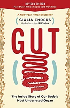 Gut: The Inside Story of Our Body's Most Underrated Organ